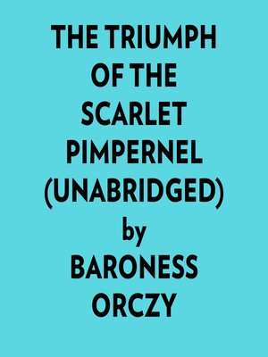 cover image of The Triumph of the Scarlet Pimpernel (Unabridged)